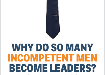 HBR: Zašto su mnogi lideri ustvari nekompetentni muškaraci?