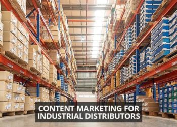 Kako industrijski distributeri mogu iskoristiti potencijal marketinga sadržaja?