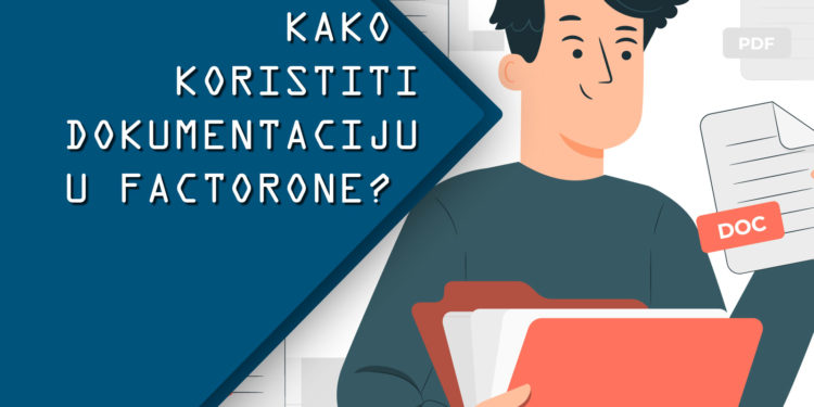 Kako koristiti dokumentaciju u FactorOne?