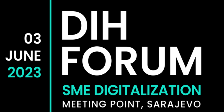 Najava: Prvi DIH Forum 2023 posvećen digitalizaciji malih i srednjih preduzeća u BiH