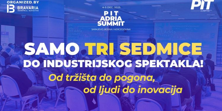 Samo tri sedmice do industrijskog spektakla: PIT Adria Summit 2025!